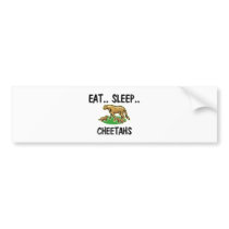 Eat Sleep CHEETAHS bumper stickers by AnimalShirts Eat Sleep CHEETAHS bumper stickers