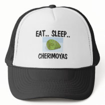 Eat Sleep CHERIMOYAS hats
