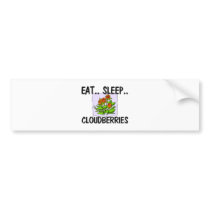 Eat Sleep CLOUDBERRIES bumper stickers by foodshirts Eat Sleep CLOUDBERRIES bumper stickers