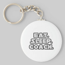 Eat Sleep Coach Key Chains
