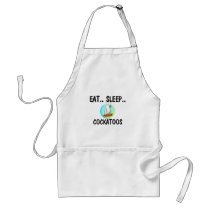 Eat Sleep COCKATOOS aprons by AnimalShirts Eat Sleep COCKATOOS aprons