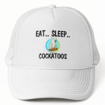 Eat Sleep COCKATOOS hats by AnimalShirts Eat Sleep COCKATOOS hats