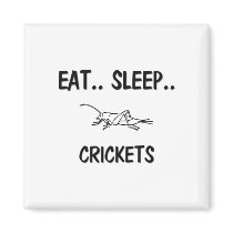 Eat Sleep CRICKETS magnets