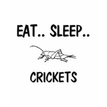 Eat Sleep CRICKETS t-shirts