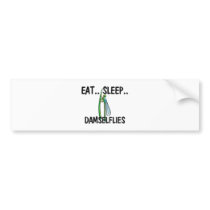 Eat Sleep DAMSELFLIES bumper stickers