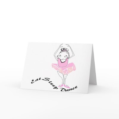 Eat Sleep Dance Ballet Cards by fashionfiles