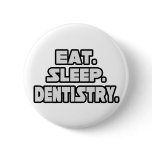 Eat Sleep Dentistry Button