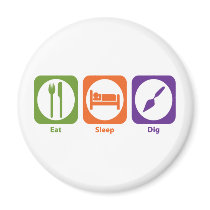 Eat Sleep Dig magnets by 1000suns Eat Sleep Dig magnets