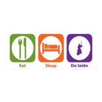 Eat Sleep Do Iaido posters by 1000suns Eat Sleep Do Iaido posters