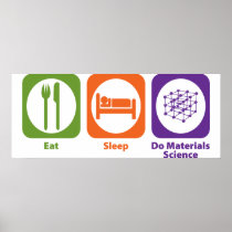 Eat Sleep Do Materials Science Poster