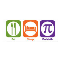 Eat Sleep Do Math posters by 1000suns Eat Sleep Do Math posters