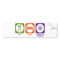 Eat Sleep Do Nuclear Physics Bumper Sticker