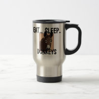 Eat Sleep DONKEYS Coffee Mugs