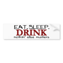 Eat Sleep Drink bumper stickers by worldsfair Eat Sleep Drink bumper stickers