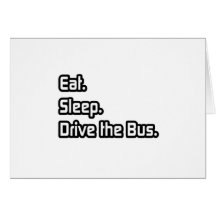 Eat. Sleep. Drive the Bus. Cards