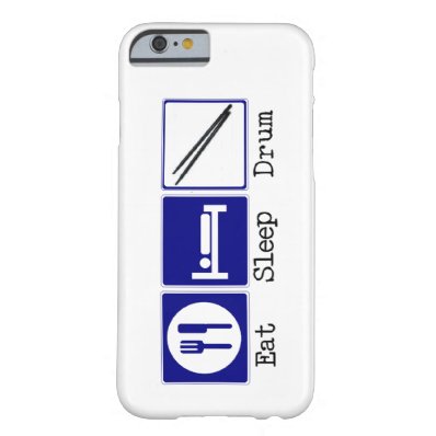 Eat, Sleep, Drum Barely There iPhone 6 Case