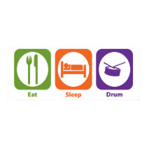 Eat Sleep Drum posters by 1000suns Eat Sleep Drum posters