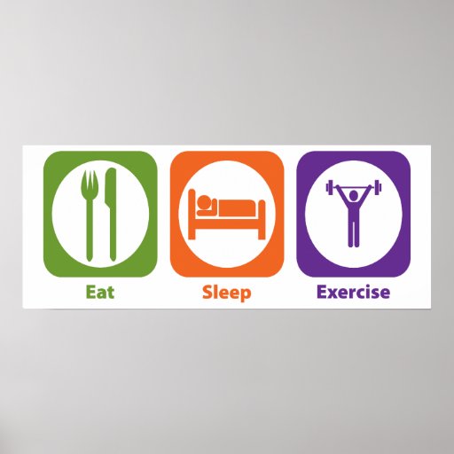 Eat Sleep Exercise Poster Zazzle