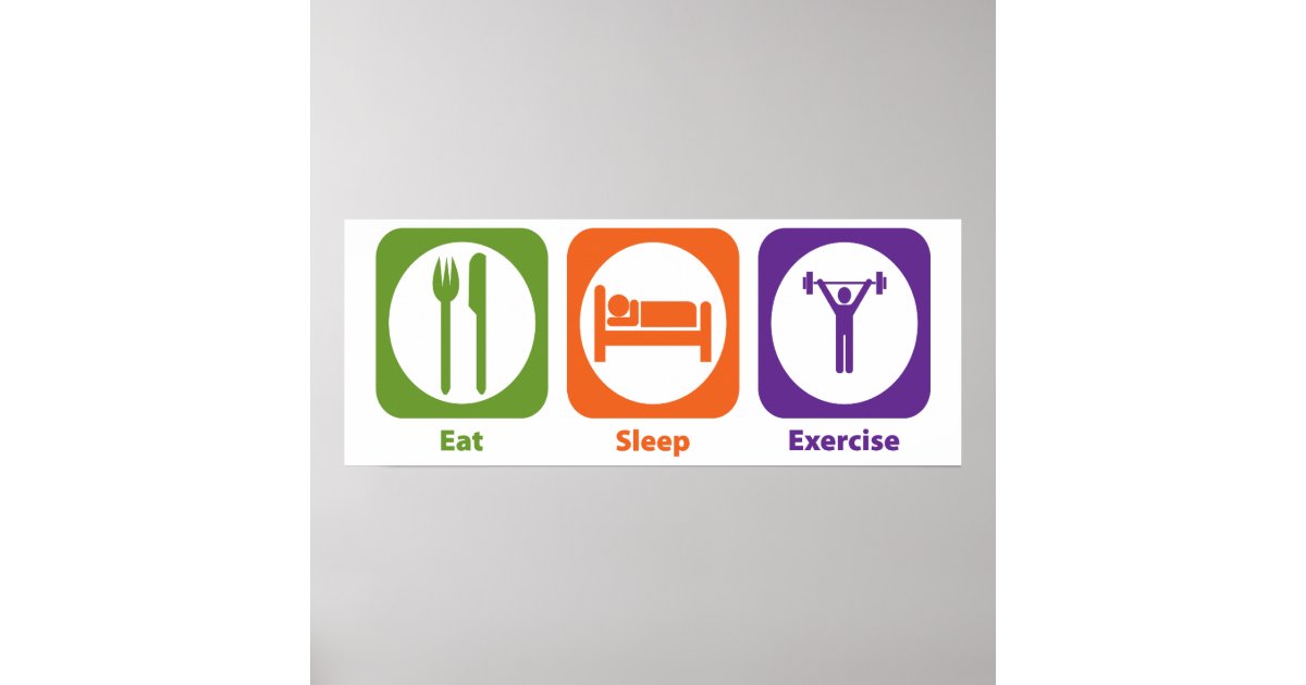 Eat Sleep Exercise Poster Zazzle