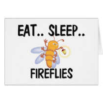Eat Sleep FIREFLIES cards