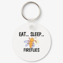 Eat Sleep FIREFLIES keychains