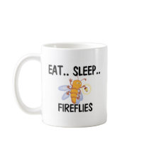 Eat Sleep FIREFLIES mugs