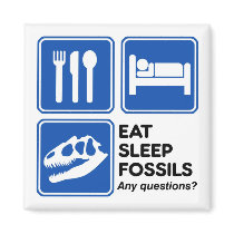 EAT, SLEEP, FOSSILS FRIDGE MAGNET