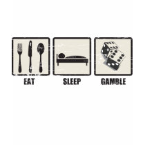 Eat Sleep Gamble T-Shirt by ruderetro Eat Sleep Gamble T-Shirt
