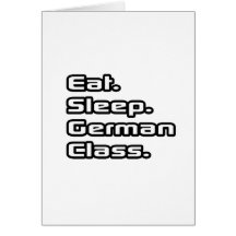 Eat. Sleep. German Class. Card