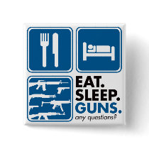 Eat Sleep Guns - Blue buttons by visualnewbie Eat Sleep Guns - Blue buttons