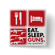 Eat Sleep Guns - Red buttons by visualnewbie Eat Sleep Guns - Red buttons