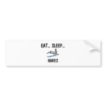 Eat Sleep HARES bumper stickers
