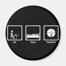Eat, Sleep, Headshot - FPS Gamer Fridge Magnet