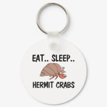 Eat Sleep HERMIT CRABS keychains