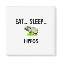 Eat Sleep HIPPOS magnets by AnimalShirts Eat Sleep HIPPOS magnets