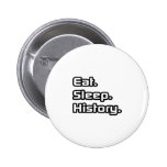 Eat. Sleep. History. Button