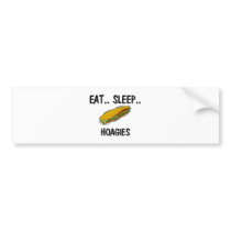 Eat Sleep HOAGIES Bumper Sticker