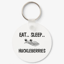 Eat Sleep HUCKLEBERRIES keychains