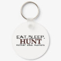 Eat Sleep Hunt keychains by worldsfair Eat Sleep Hunt keychains