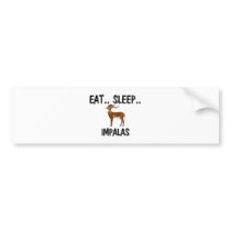 Eat Sleep IMPALAS bumper stickers
