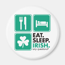 Eat Sleep Irish Fridge Magnet