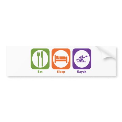Eat Sleep Kayak Bumper Stickers by 1000suns