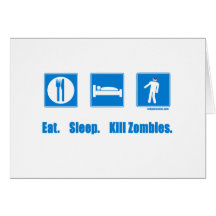 Eat. Sleep. Kill zombies. Greeting Card