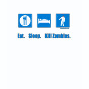 Eat. Sleep. Kill zombies.