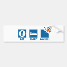 Eat Sleep Launch Bumper Stickers
