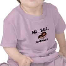 Eat Sleep LEMMINGS t-shirts