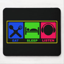 EAT SLEEP LISTEN mousepads