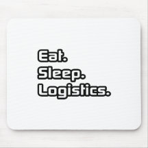 Eat. Sleep. Logistics. Mousepads