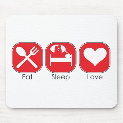 Eat Sleep Love