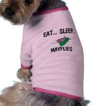 Eat Sleep MAYFLIES pet clothing